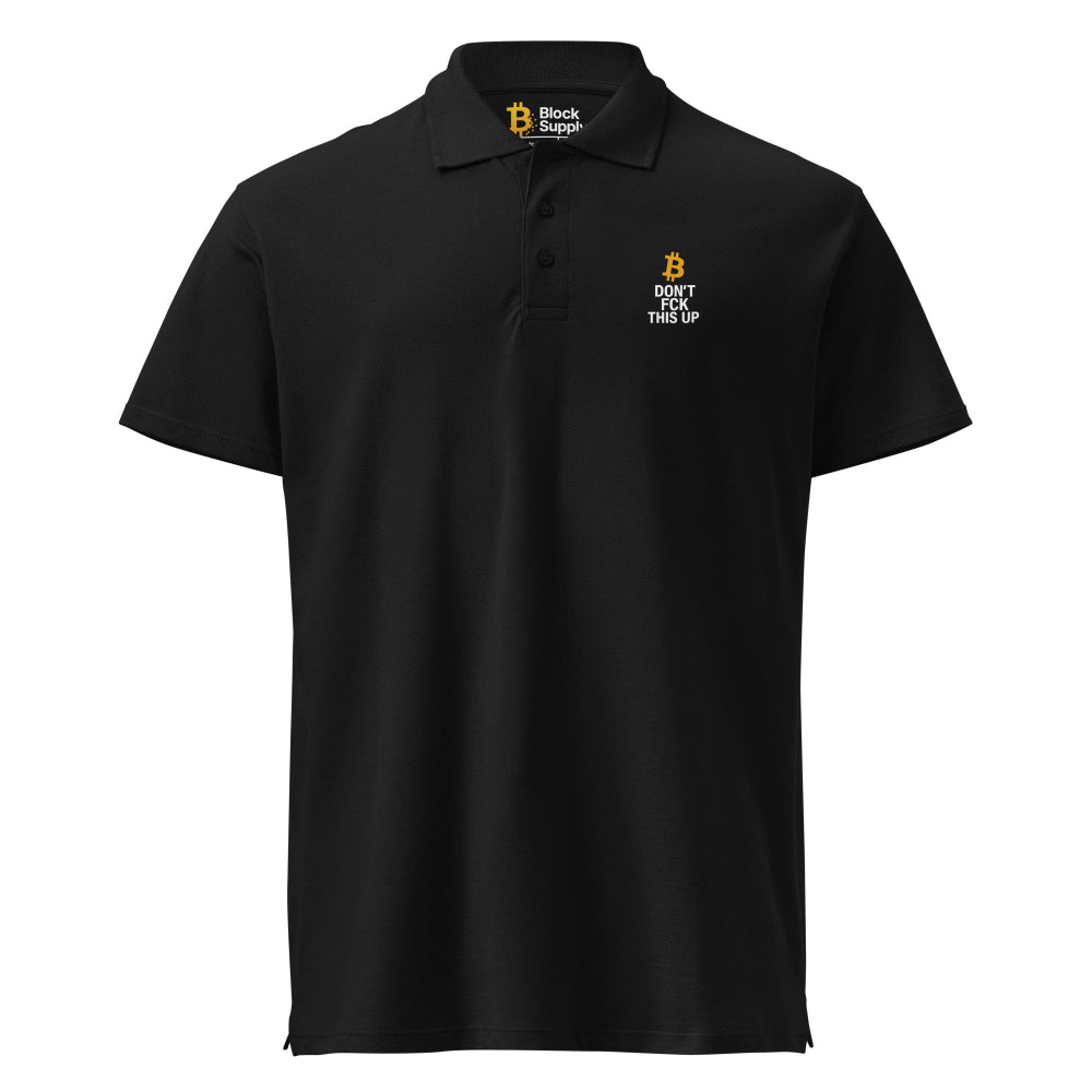 Front view of black Bitcoin polo with Don’t FCK This Up chest prin