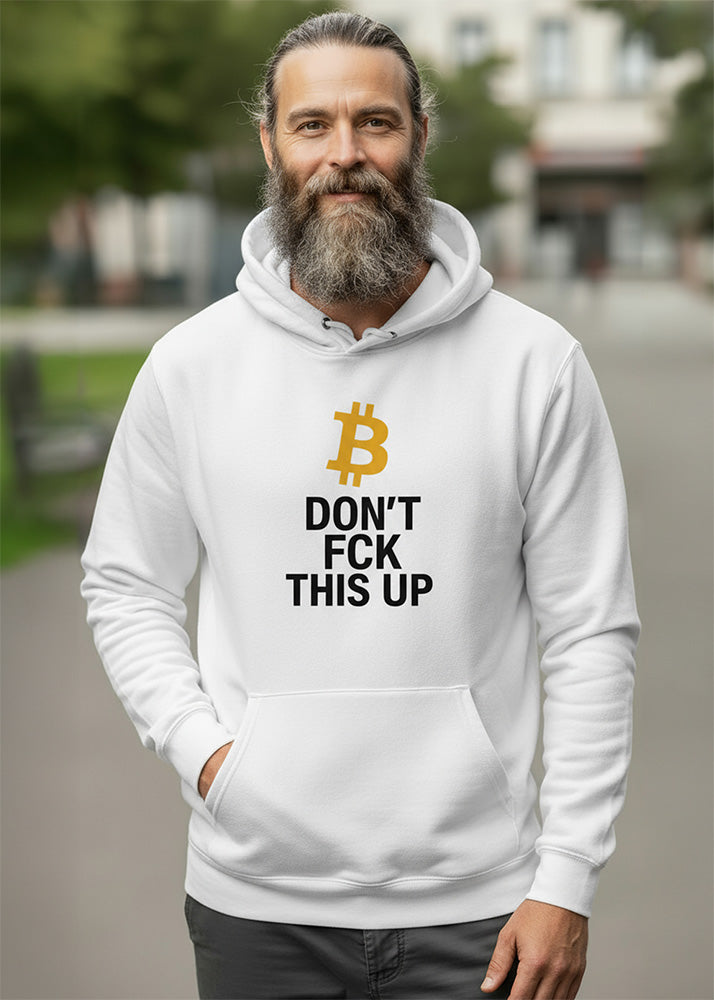 Bitcoin “Don’t FCK This Up” eco hoodie white – organic crypto streetwear front view