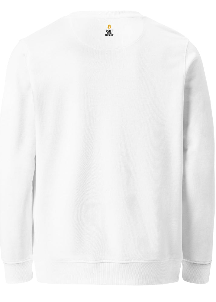 Back view of white Bitcoin “Don’t FCK This Up” organic sweatshirt – Block Supply